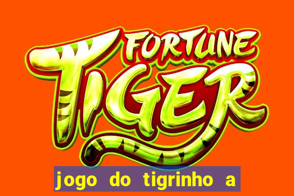 jogo do tigrinho a partir de r$ 5